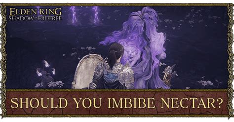 Should You Imbibe Nectar? | Elden Ring Shadow of the Erdtree｜Game8