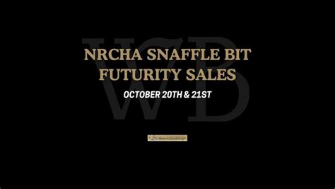 2023 NRCHA Snaffle Bit Futurity Sales, Will Rogers Equestrian Center ...