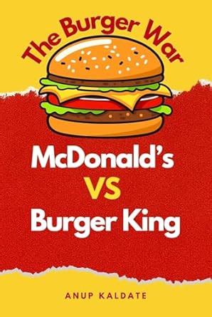 The Burger War: McDonald's vs. Burger King ("The Business Rivals: The ...