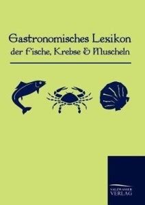 Gastronomisches Lexikon der Fische, Krebse und Muscheln: Buy ...