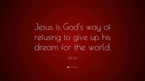 Rob Bell Quotes (100 wallpapers) - Quotefancy