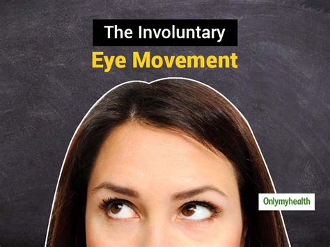 Here’s What Can Be Done To Control The Uncontrolled Eye Movements ...