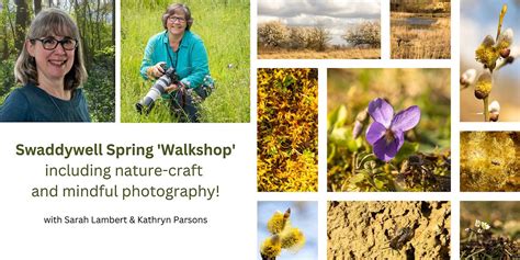 Swaddywell Spring Walkshop: nature-craft and mindful photography ...