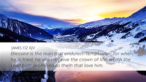 James 1:12 KJV | Blessed is the man that endureth temptation: for when ...