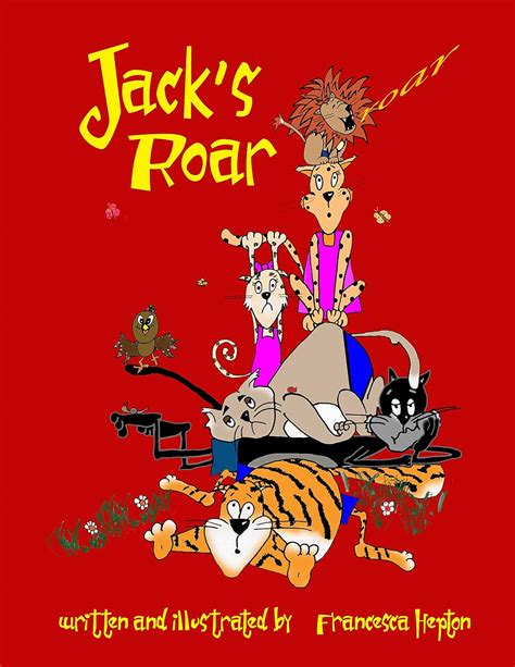 Jack's Roar eBook : Hepton, Francesca, Hepton, Francesca: Amazon.in: Books