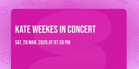 KATE WEEKES IN CONCERT, Greenbank Centennial Hall 19965 Highway 12 ...