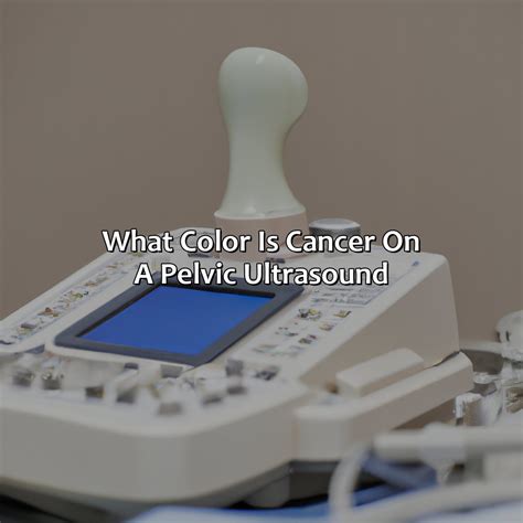 What Color Is Cancer On A Pelvic Ultrasound - colorscombo.com