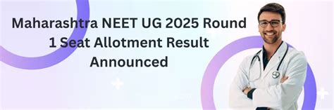 Maharashtra NEET UG 2025 Round 1 Seat Allotment Result to Be Announced ...