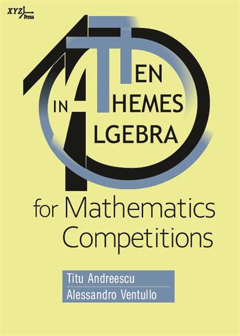 Buy Ten Themes in Algebra for Mathematics Competitions (Xyz, 46) Book ...