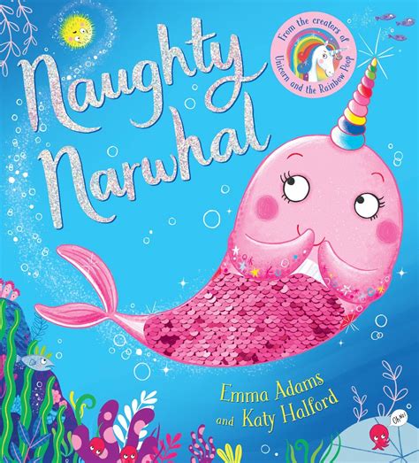 Naughty Narwhal (Colour-Changing Sequin Edition) : Adams, Emma, Halford ...
