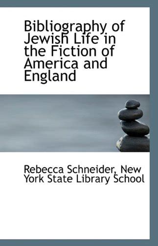 Bibliography of Jewish Life in the Fiction of America and England ...
