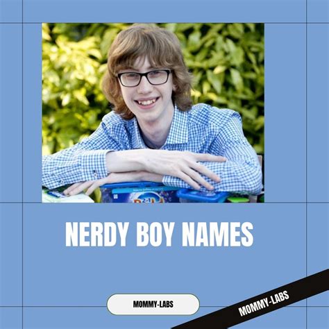 Nerdy Boy Names - Geeky With Love And Appreciation