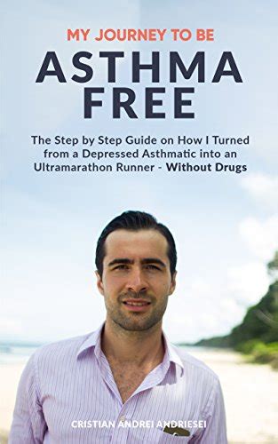My Journey to be Asthma Free: The Step by Step Guide on How I Turned ...