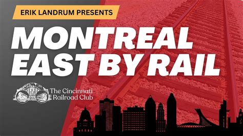 Erik Landrum Presents - Montreal East By Rail, Cincinnati Museum Center ...
