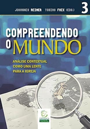 Compreendendo o mundo - eBook: análise contextual como uma lente para a ...