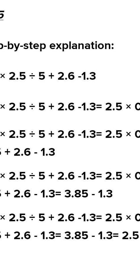 2.5 × 2.5 ÷ 5 + 2.6 -1.3 (use bodmas ) - Brainly.in