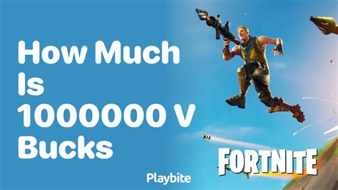 How Much Is 1,000,000 V-Bucks in Fortnite? - Playbite