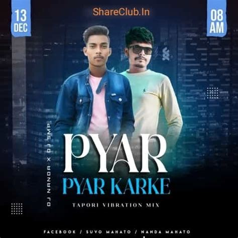 Pyar Pyar Karke (Tapori Vibration Mix) Dj Nanda Nd Dj Smp Mp3 Song ...