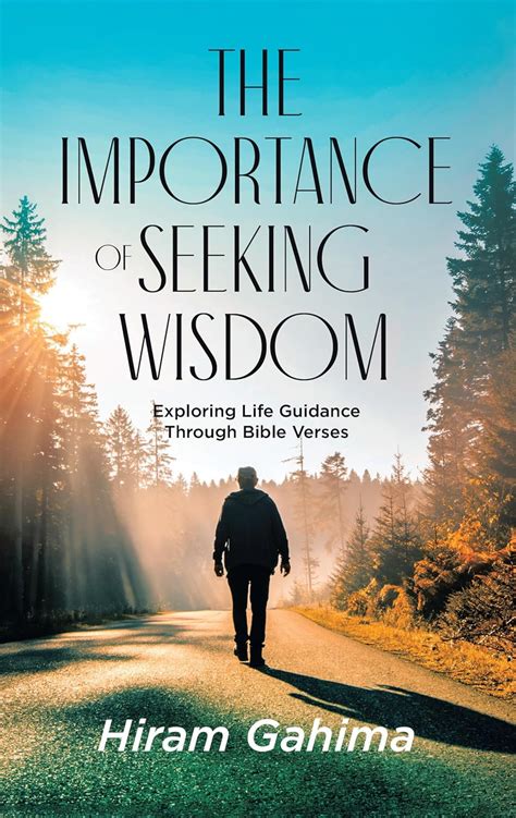 The Importance of Seeking Wisdom: Exploring Life Guidance Through Bible ...