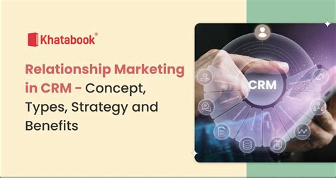 Types, Strategies, and Advantages of Relationship Marketing in CRM