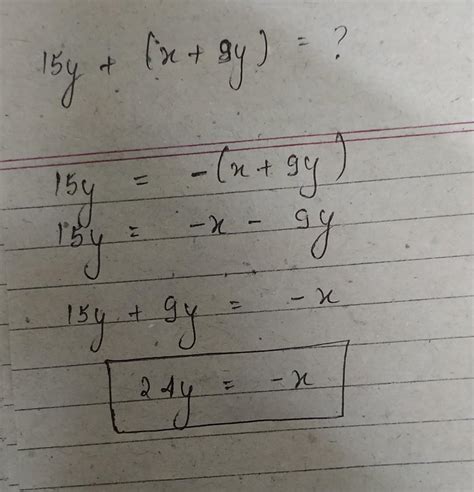 what is 15y + (x + 9y) = ? - Brainly.in