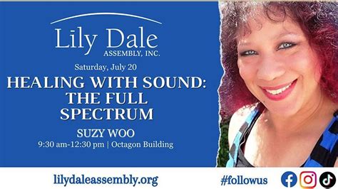 HEALING WITH SOUND: THE FULL SPECTRUM, Lily Dale Assembly, Inc., 20 ...