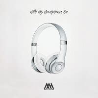 With My Headphones On Song Download: Play & Listen With My Headphones ...