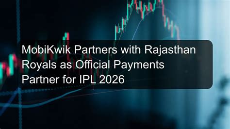 MobiKwik Partners with Rajasthan Royals as Official Payments Partner ...