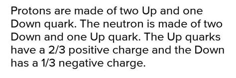 Write down the quarks combination for proton and neutron - Brainly.in
