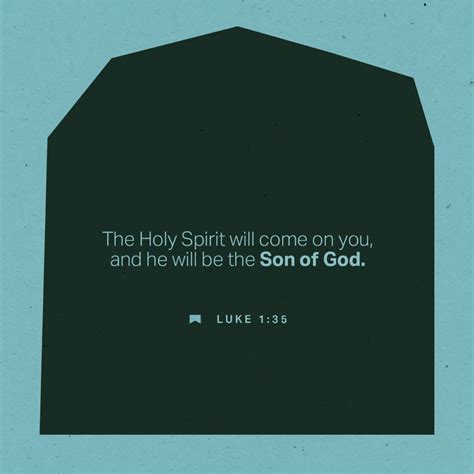 Luke 1:35-49 The angel answered, The Holy Spirit will come upon you, the power of the Highest ...