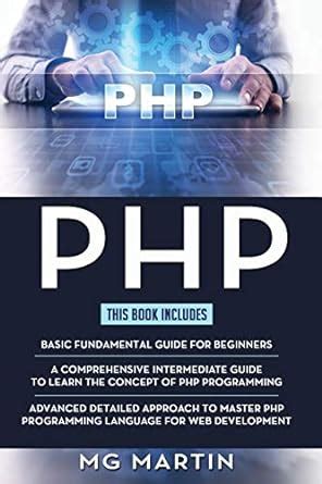 PHP: The Complete Guide for Beginners, Intermediate and Advanced ...
