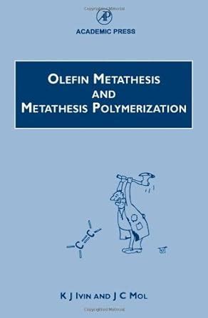 Olefin Metathesis and Metathesis Polymerization eBook : Ivin, K. J ...