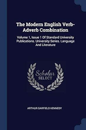 Buy The Modern English Verb-Adverb Combination: Volume 1, Issue 1 Of ...