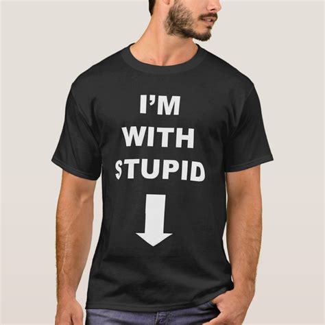 Im With Stupid Down Arrow T-Shirt | Zazzle