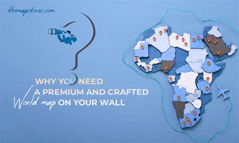 Here Is Why You Need A Premium And Crafted World Map On Your Wall • The ...