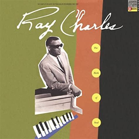 The Birth Of Soul | Álbum de Ray Charles - LETRAS.COM