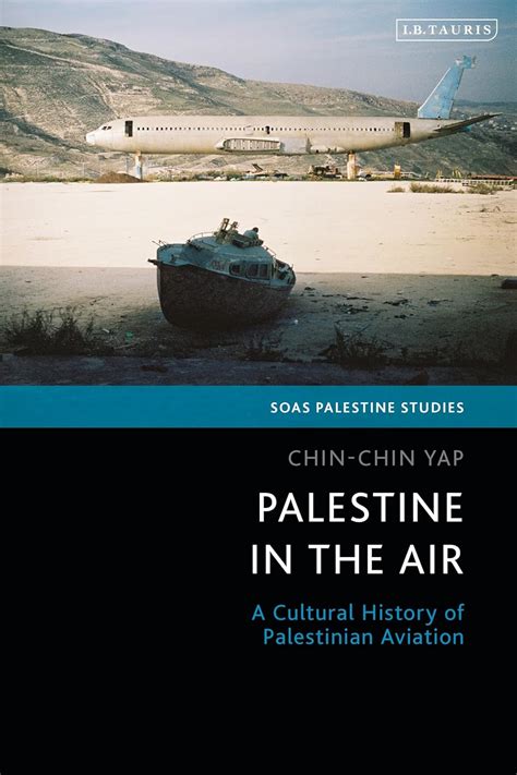 Buy Palestine in the Air: A Cultural History of Palestinian Aviation ...
