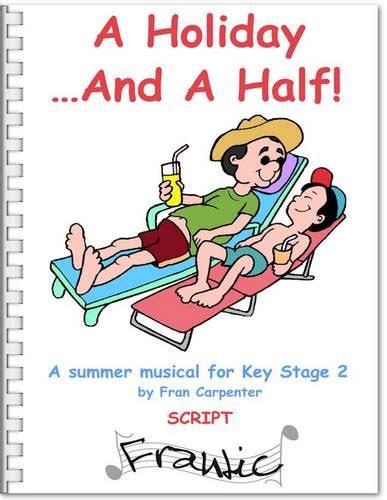 A Holiday... and a Half!: Children's Summer Musical Play, Complete ...