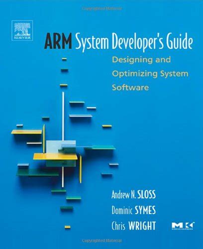 Buy ARM System Developer's Guide: Designing and Optimizing System ...