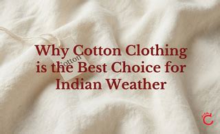 Why Cotton Clothing is the Best Choice for Indian Weather | Cotton Cottage