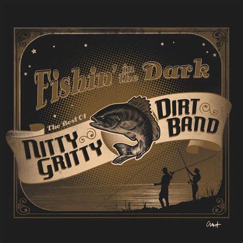 The Nitty Gritty Dirt Band - Fishin' In The Dark: The Best Of The Nitty ...
