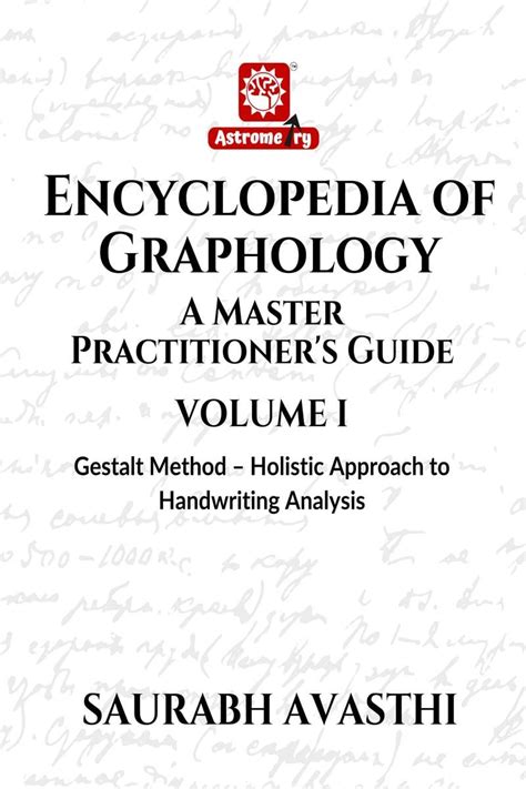 Encyclopedia of Graphology: A Master Practitioner's Guide - Volume I ...