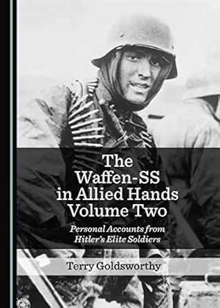Buy The Waffen-SS in Allied Hands Volume Two: Personal Accounts from ...