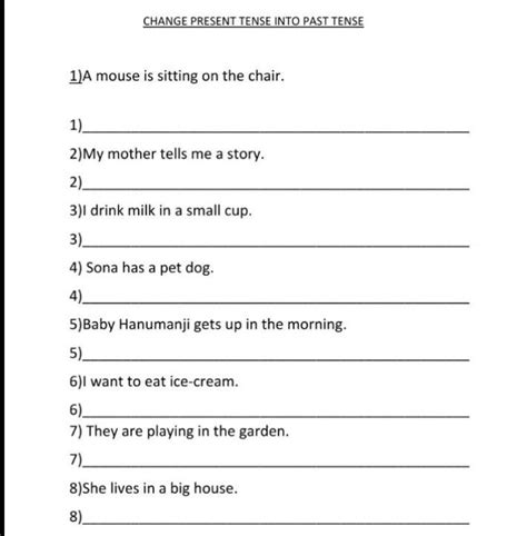 CHANGE PRESENT TENSE INTO PAST TENSE 1)A mouse is sitting on the chair ...