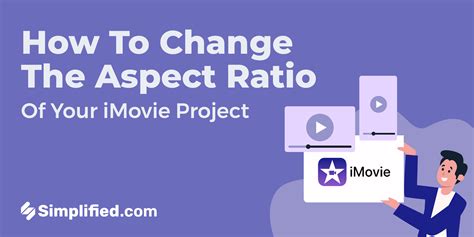 How to Change the Aspect Ratio of an iMovie Project | Simplified