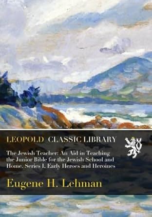 Buy The Jewish Teacher: An Aid in Teaching the Junior Bible for the ...