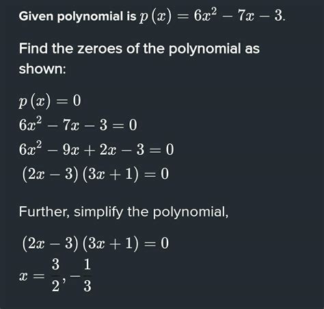 2. Find the zeros of the quadratic polynomial (6x² - 7x- 3) and verify ...