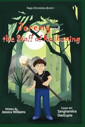 Jeremy and the Staff of Reckoning: 1 (Naga Chronicles) : Williams ...