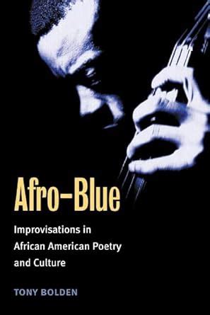 Buy Afro-Blue: Improvisations in African American Poetry and Culture ...