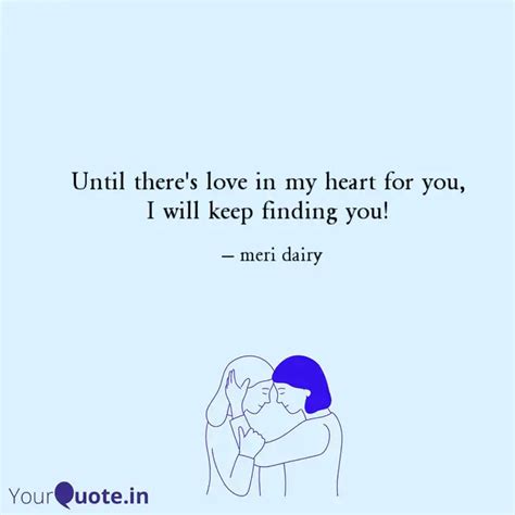 Until there's love in my ... | Quotes & Writings by Tulsi Barai | YourQuote
